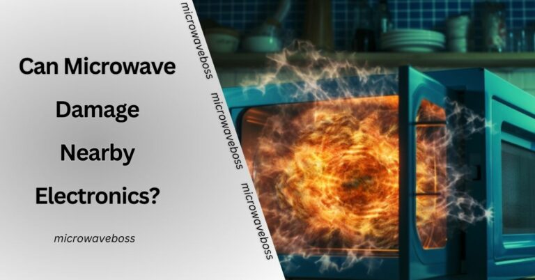 Can Microwave Damages Nearby Electronics? – Take A Look Here!