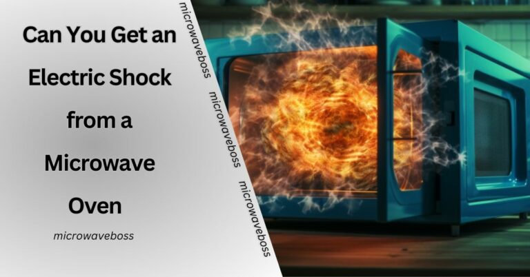 Can You Get an Electric Shock from a Microwave Oven? – Let’s Take An Analysis!