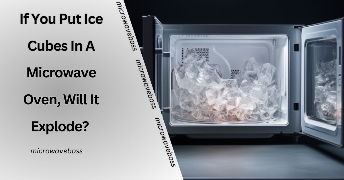 If You Put Ice Cubes In A Microwave Oven, Will It Explode