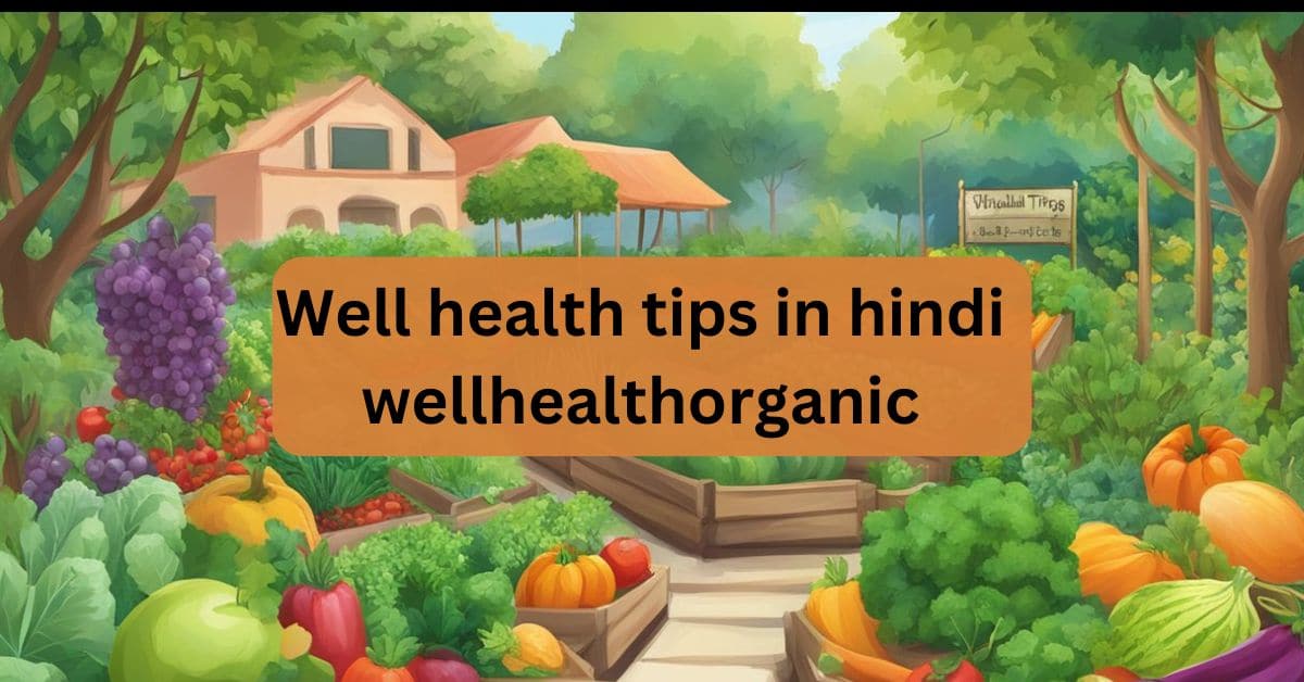 Well health tips in hindi wellhealthorganic - Get Stronger!